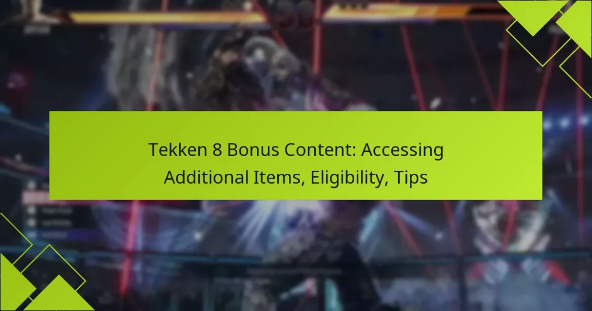 Tekken 8 Bonus Content: Accessing Additional Items, Eligibility, Tips