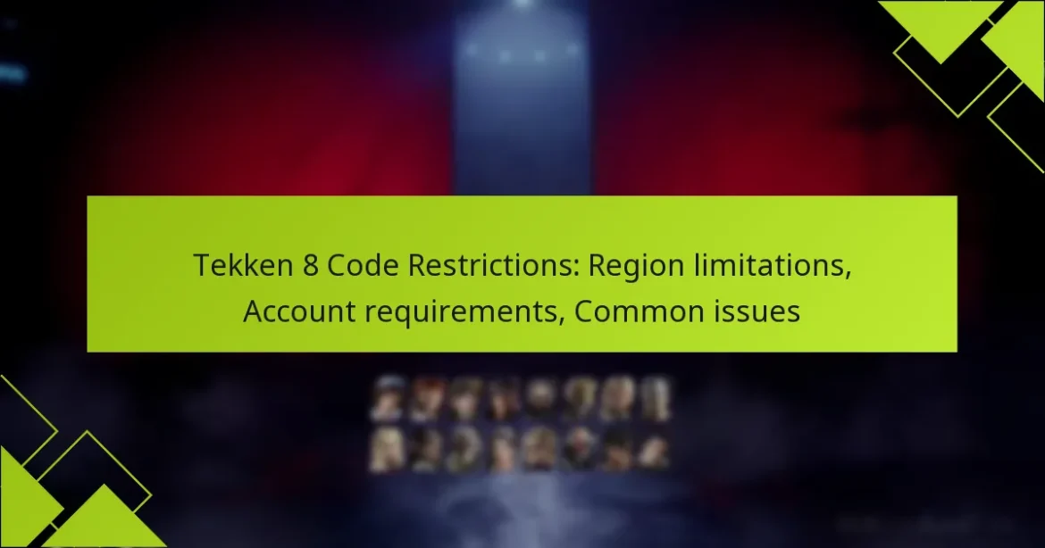 Tekken 8 Code Restrictions: Region limitations, Account requirements, Common issues
