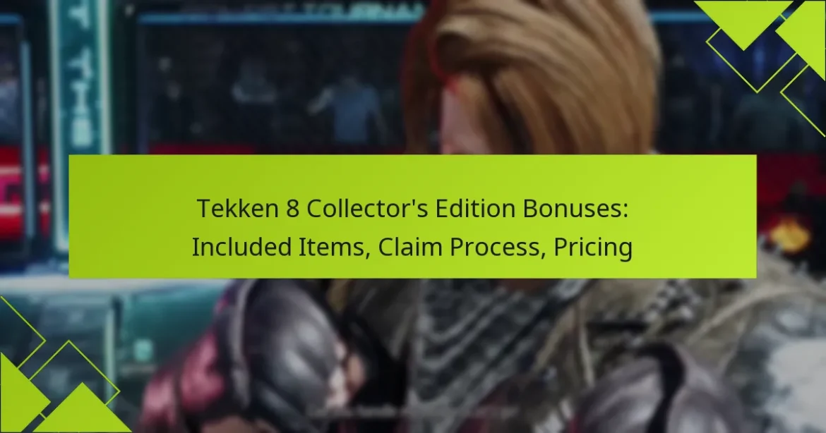 Tekken 8 Collector’s Edition Bonuses: Included Items, Claim Process, Pricing