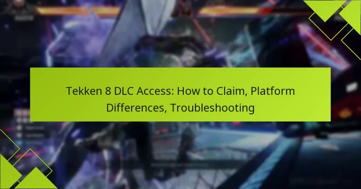 Tekken 8 DLC Access: How to Claim, Platform Differences, Troubleshooting