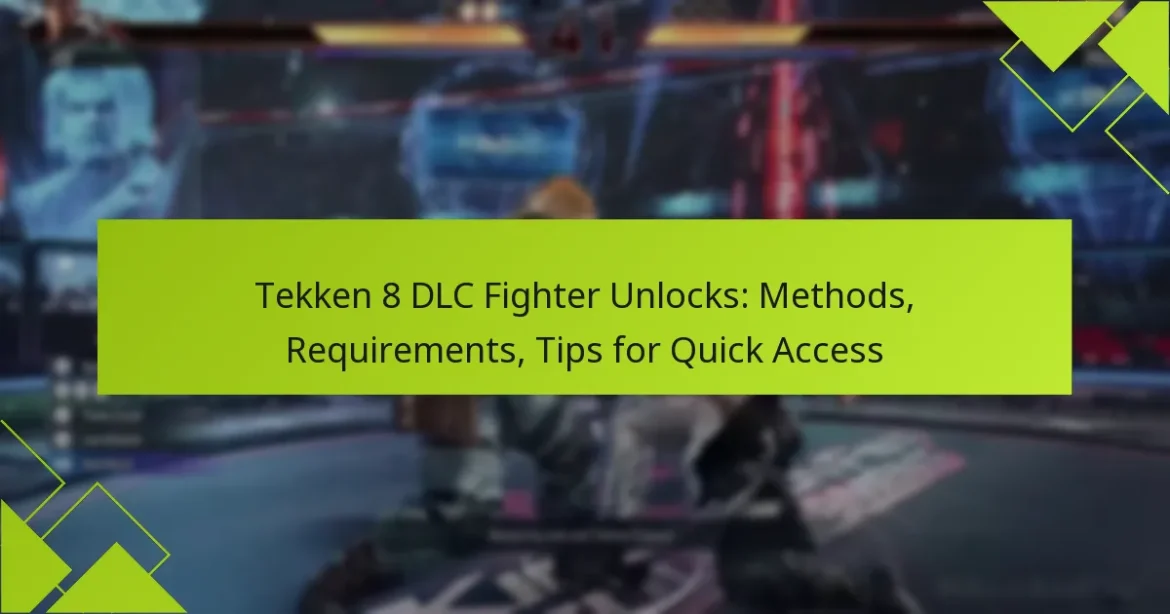 Tekken 8 DLC Fighter Unlocks: Methods, Requirements, Tips for Quick Access