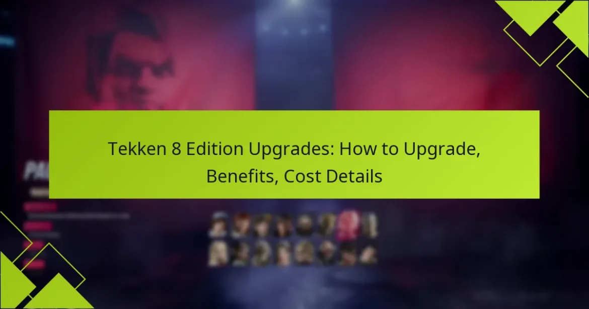 Tekken 8 Edition Upgrades: How to Upgrade, Benefits, Cost Details