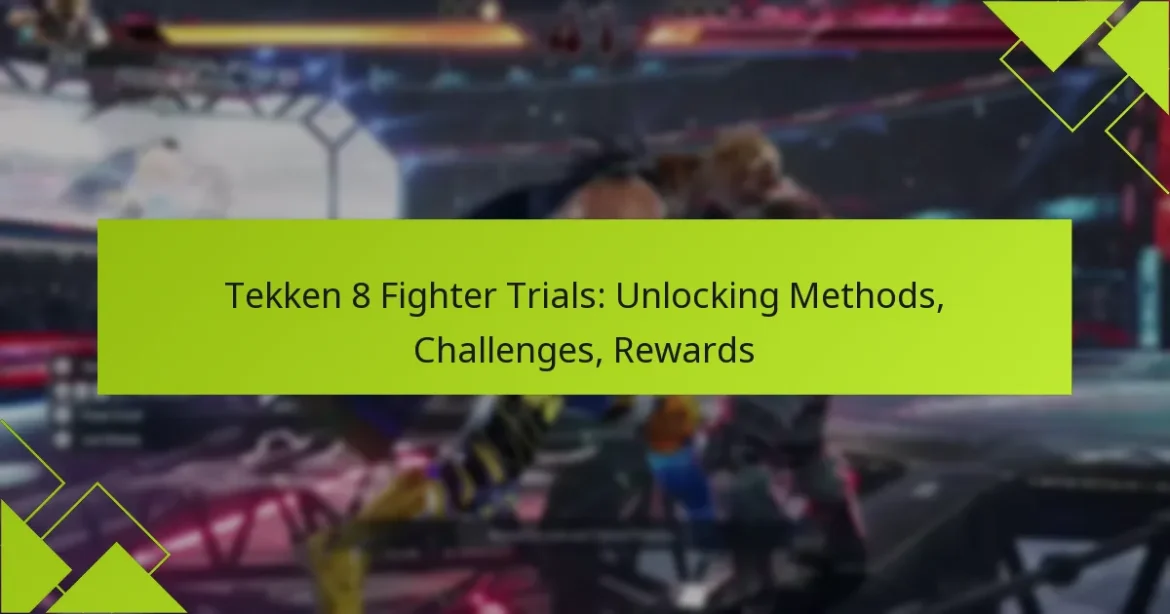 Tekken 8 Fighter Trials: Unlocking Methods, Challenges, Rewards