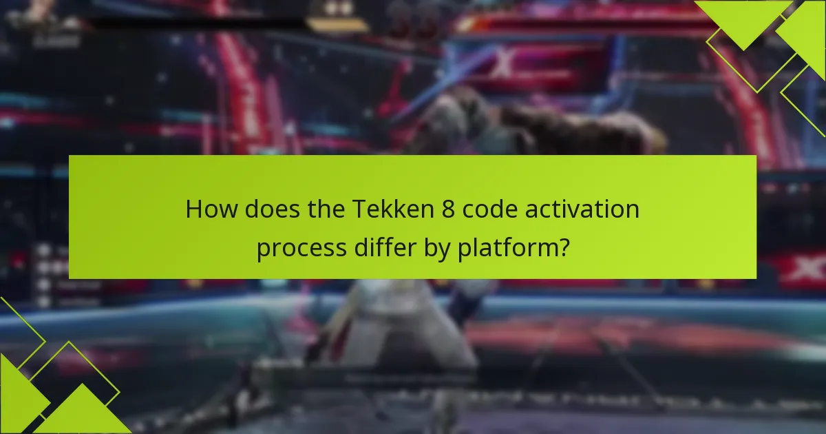 How does the Tekken 8 code activation process differ by platform?