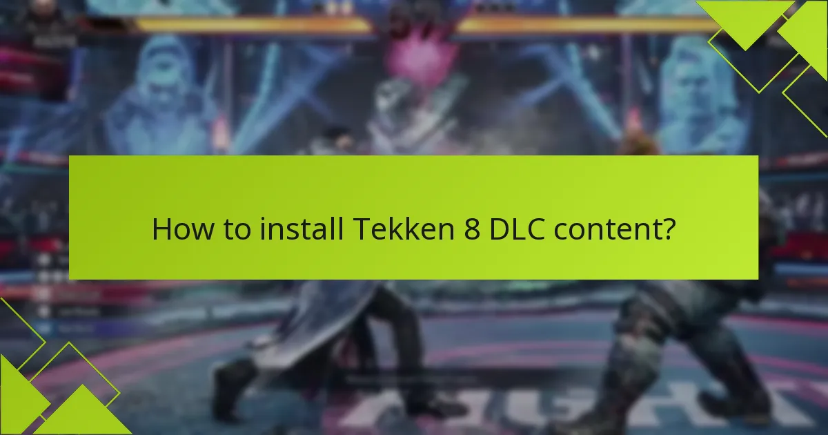 What are the key patch notes for Tekken 8 DLC?