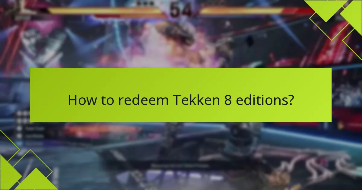 How to redeem Tekken 8 editions?