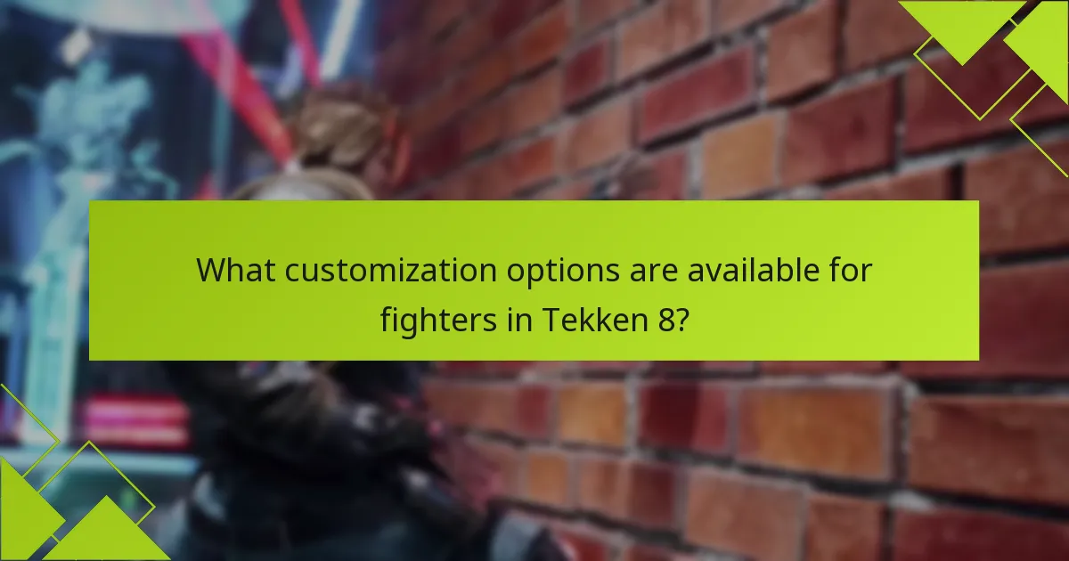 What are the common pitfalls when customizing fighters in Tekken 8?